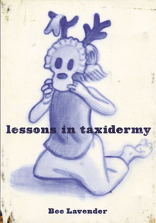  Lessons in Taxidermy: A Compendium of Safety and Danger (Punk Planet Books)(Kobo/電子書)