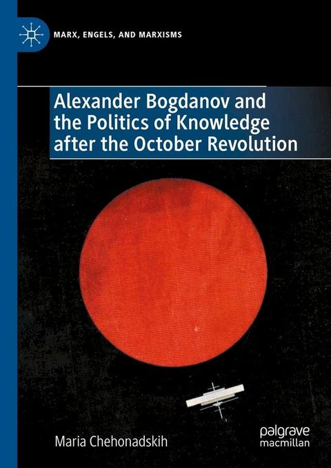 Alexander Bogdanov and the Politics of Knowledge after the October Revolution(Kobo/電子書)