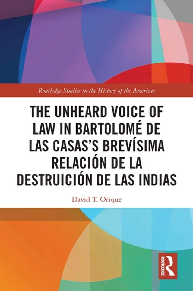  The Unheard Voice of Law in Bartolomé de Las Casas’s Brevísima Relación de la Destruición de las Indias(Kobo/電子書)