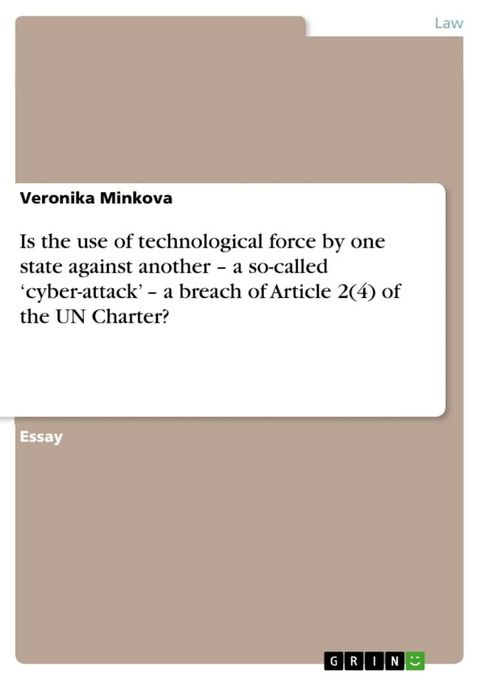 Is the use of technological force by one state against another - a so-called 'cyber-attack' - a breach of Article 2(4) of the UN Charter?(Kobo/電子書)