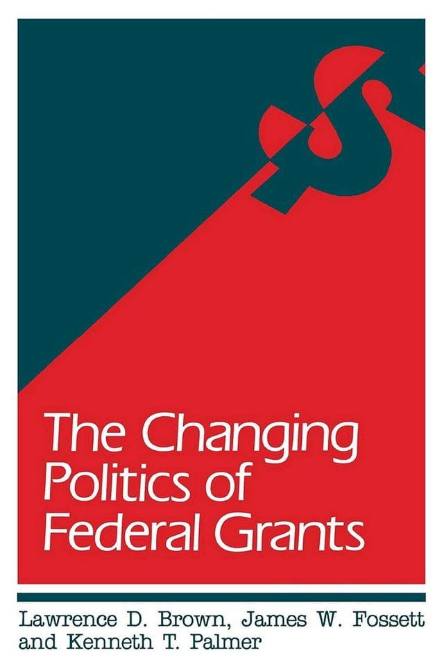  The Changing Politics of Federal Grants(Kobo/電子書)