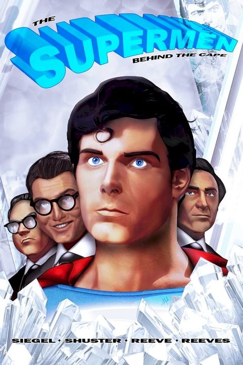 Tribute: The Supermen Behind the Cape: Christopher Reeve, George Reeves Jerry Siegel and Joe Shuster(Kobo/電子書)