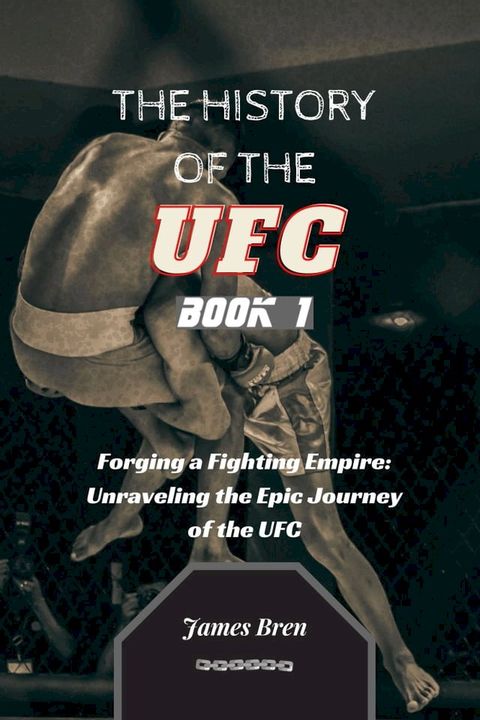 The History of the UFC - Book 1(Kobo/電子書)