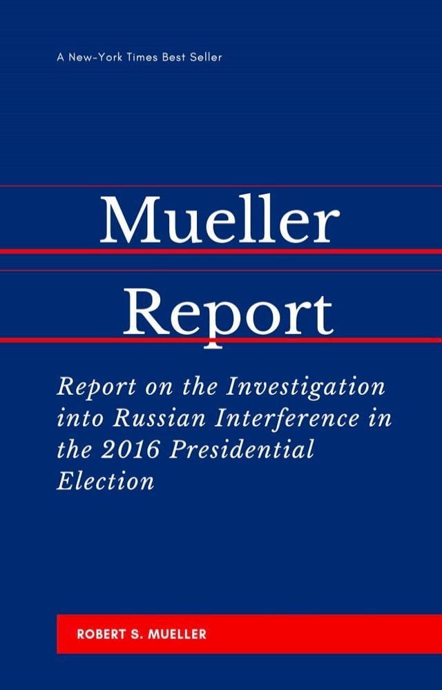  The Mueller Report: Report on the Investigation into Russian Interference in the 2016 Presidential Election(Kobo/電子書)