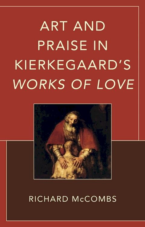 Art and Praise in Kierkegaard’s Works of Love(Kobo/電子書)