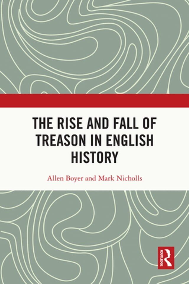  The Rise and Fall of Treason in English History(Kobo/電子書)