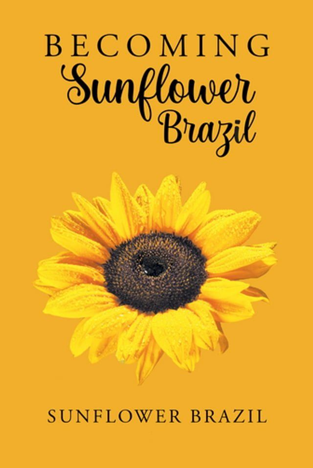  Becoming Sunflower Brazil(Kobo/電子書)