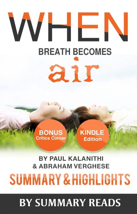 When Breath Becomes Air: by Paul Kalanithi and Abraham Verghese  Summary & Highlights with BONUS Critics Corner(Kobo/電子書)