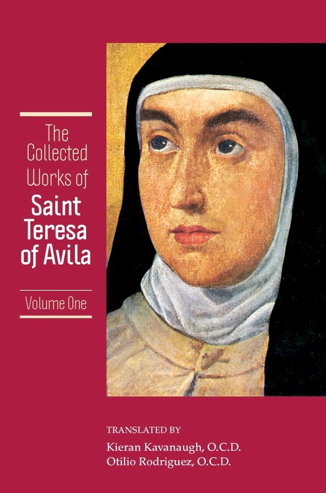  The Collected Works of St. Teresa of Avila, Volume One [Includes The Book of Her Life, Spiritual Testimonies and the Soliloquies](Kobo/電子書)