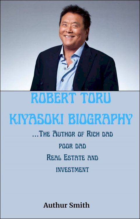 Robert Toru Kiyasoki biography(Kobo/電子書)