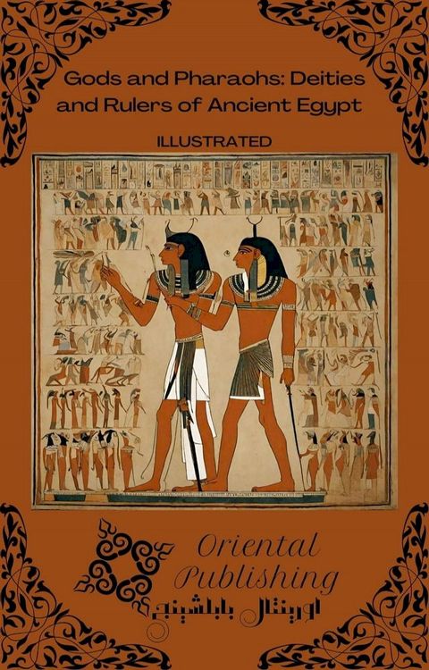 Gods and Pharaohs Deities and Rulers of Ancient Egypt(Kobo/電子書)