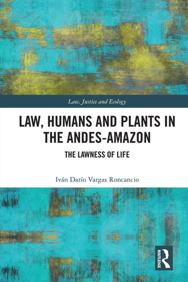  Law, Humans and Plants in the Andes-Amazon(Kobo/電子書)