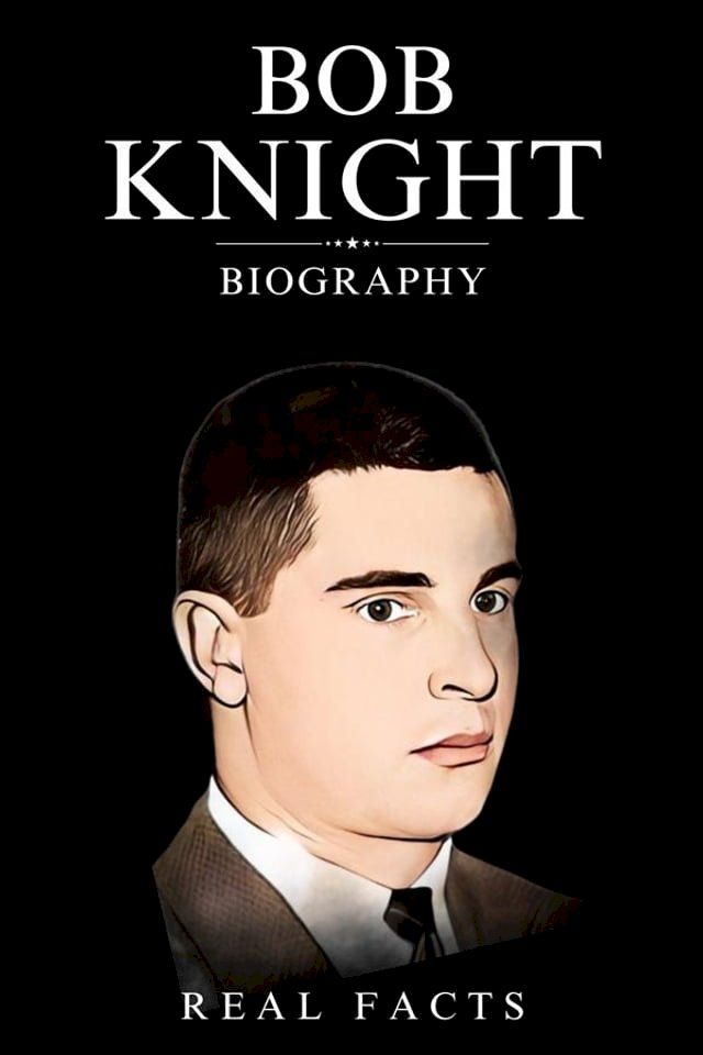  Bob Knight Biography(Kobo/電子書)