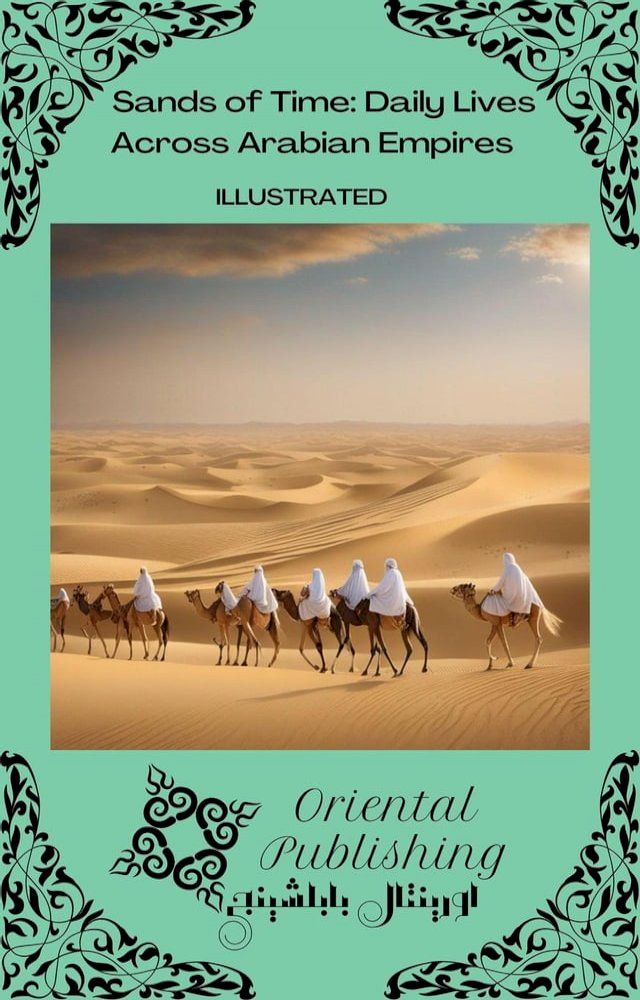  Sands of Time Daily Lives Across Arabian Empires(Kobo/電子書)