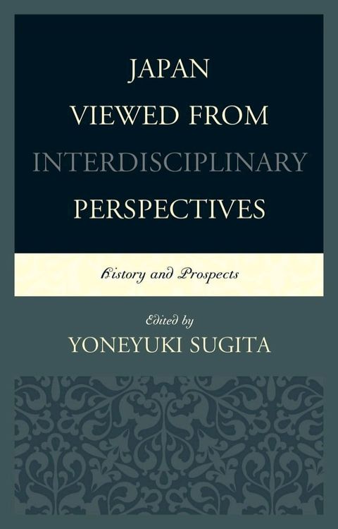 Japan Viewed from Interdisciplinary Perspectives(Kobo/電子書)