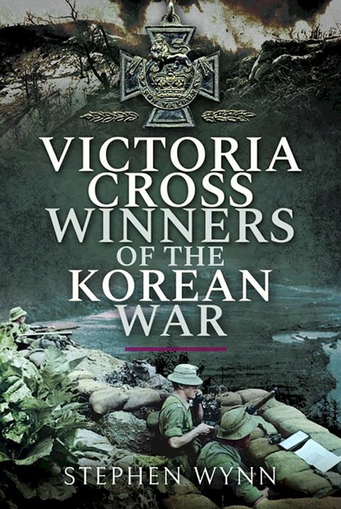 Victoria Cross Winners of the Korean War(Kobo/電子書)