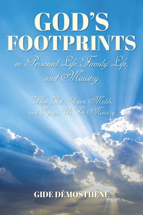 God's Footprints in Personal Life, Family Life, and Ministry(Kobo/電子書)