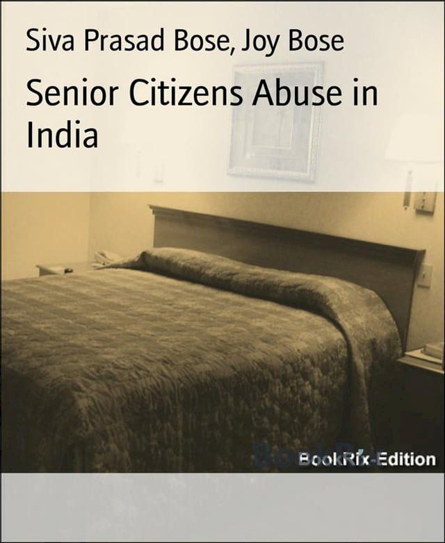  Senior Citizens Abuse in India(Kobo/電子書)