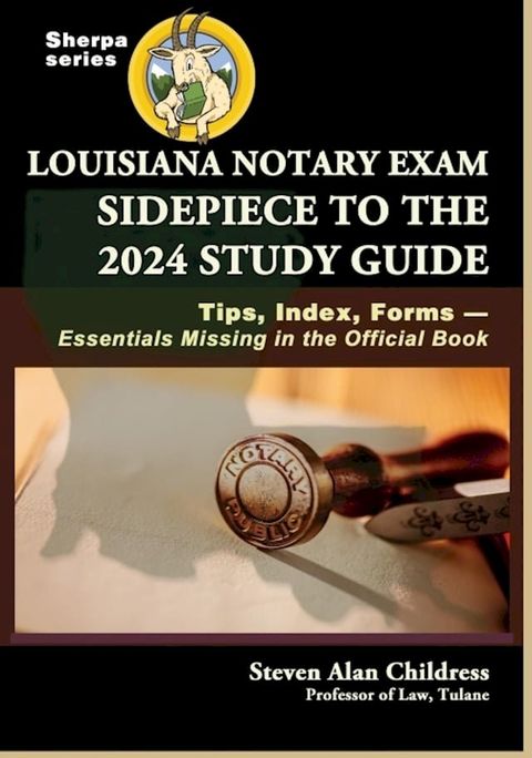 Louisiana Notary Exam Sidepiece to the 2024 Study Guide: Tips, Index, Forms—Essentials Missing in the Official Book(Kobo/電子書)