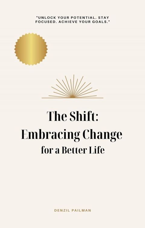 The Shift: Embracing Change for a Better Life(Kobo/電子書)