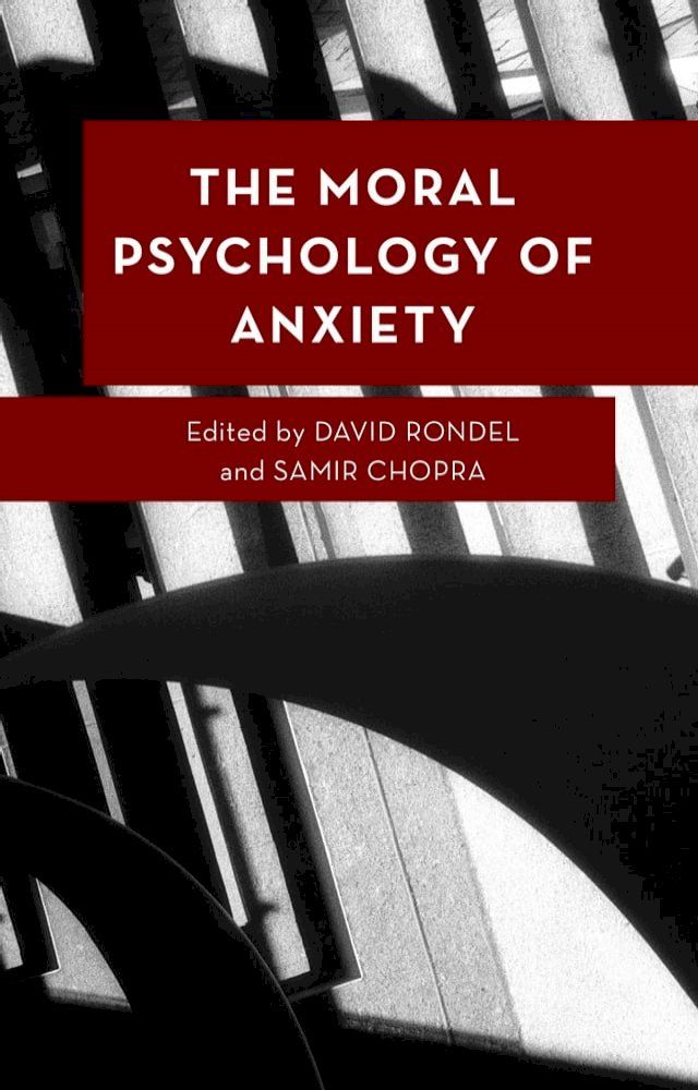  The Moral Psychology of Anxiety(Kobo/電子書)