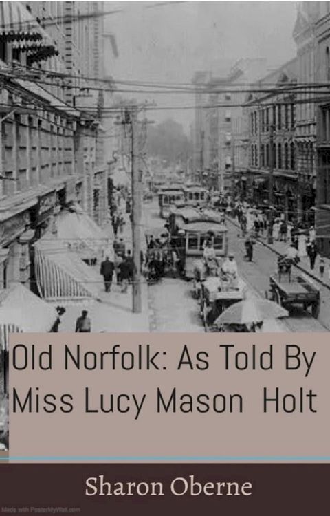 Old Norfolk: As Told By Miss Lucy Mason Holt(Kobo/電子書)