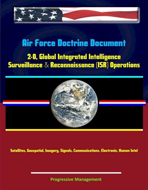 Air Force Doctrine Document 2-0, Global Integrated Intelligence, Surveillance & Reconnaissan...