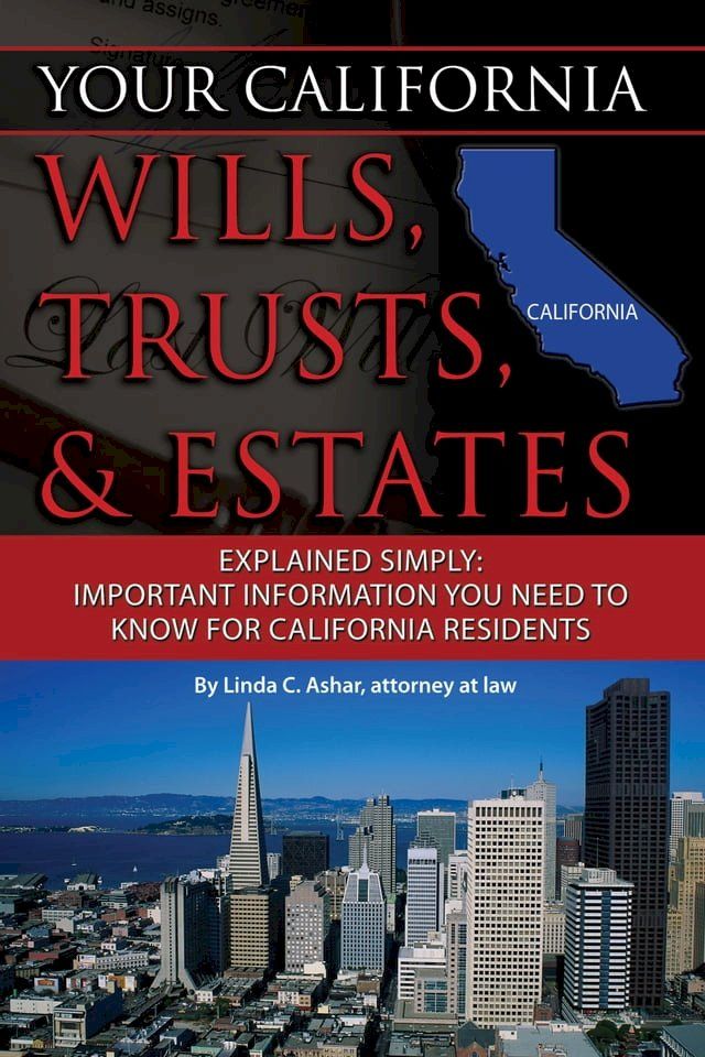  Your California Will, Trusts, & Estates Explained Simply: Important Information You Need to Know for California Residents(Kobo/電子書)