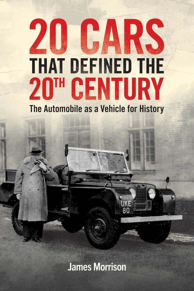  Twenty Cars that Defined the 20th Century(Kobo/電子書)