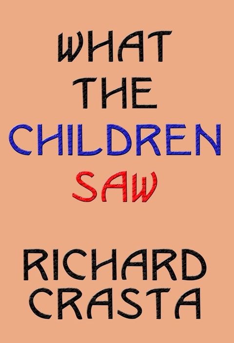 What the Children Saw(Kobo/電子書)