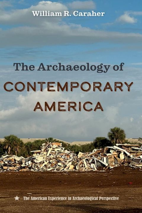 The Archaeology of Contemporary America(Kobo/電子書)