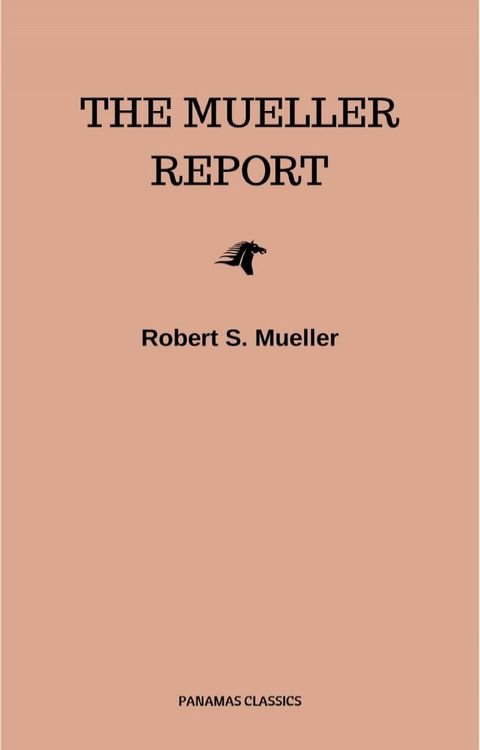 The Mueller Report: Complete Report On The Investigation Into Russian Interference In The 2016 Presidential Election(Kobo/電子書)