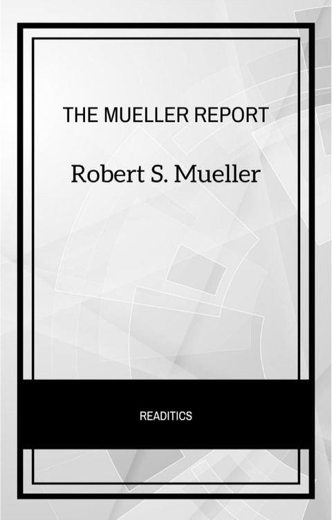 The Mueller Report: The Final Report of the Special Counsel into Donald Trump, Russia, and Collusion(Kobo/電子書)