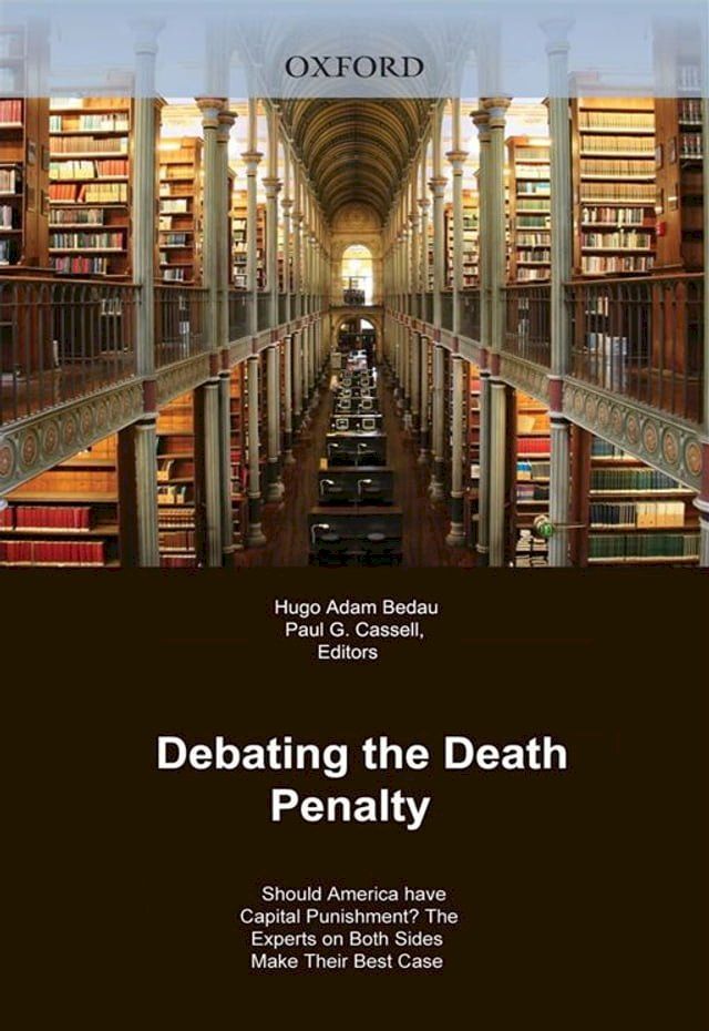  Debating The Death Penalty : Should America Have Capital Punishment? The Experts On Both Sides Make Their Case(Kobo/電子書)