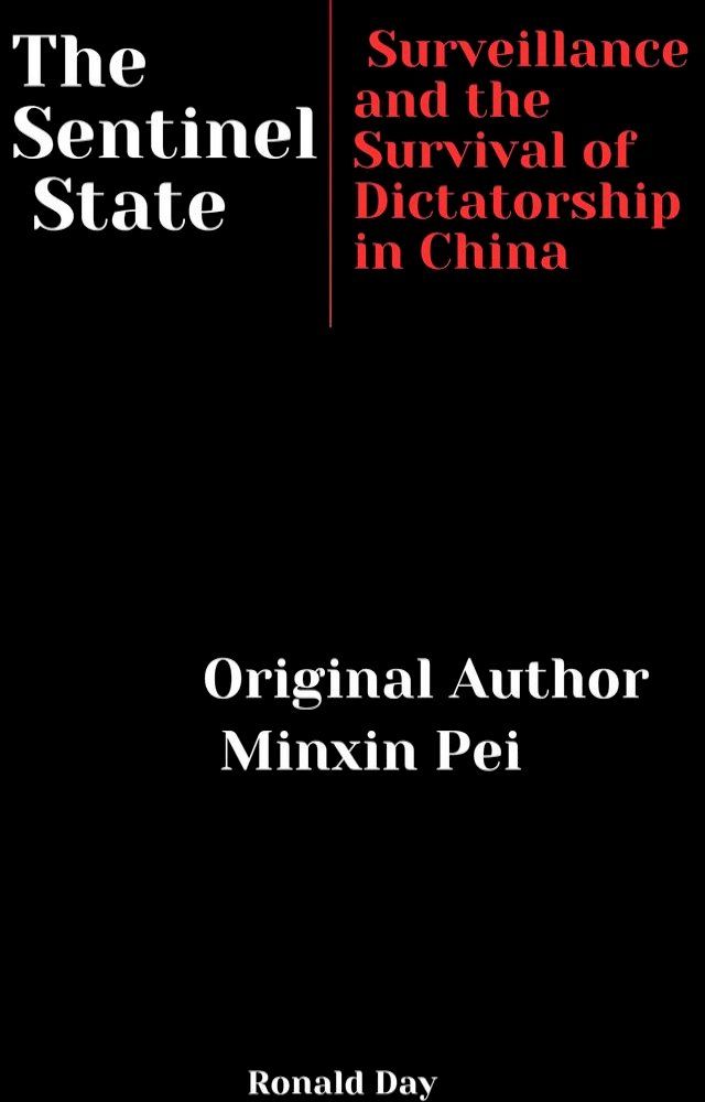  The Sentinel State: Surveillance and the Survival of Dictatorship in China by Minxin Pei(Kobo/電子書)