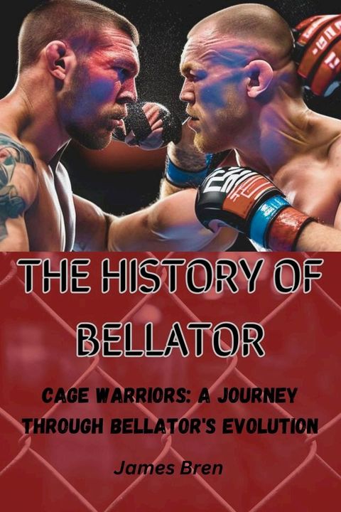 The History of Bellator(Kobo/電子書)