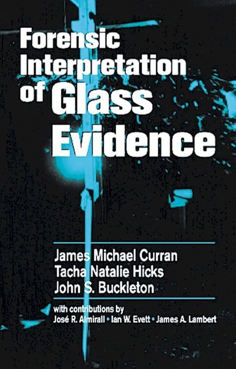 Forensic Interpretation of Glass Evidence(Kobo/電子書)