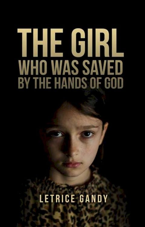 The Girl Who was Saved by the Hands of God(Kobo/電子書)