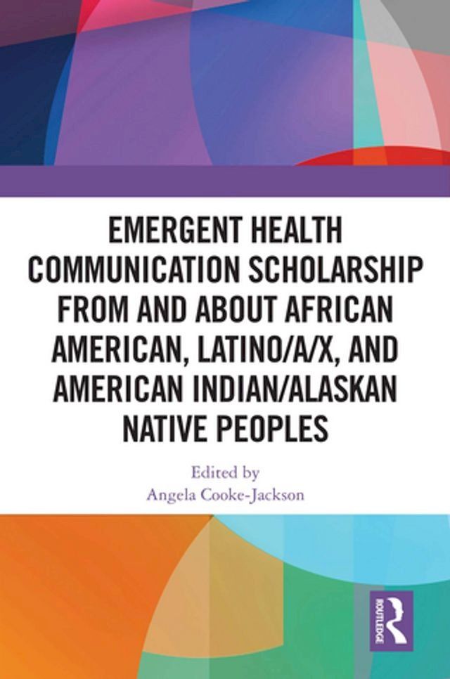  Emergent Health Communication Scholarship from and about African American, Latino/a/x, and American Indian/Alaskan Native Peoples(Kobo/電子書)