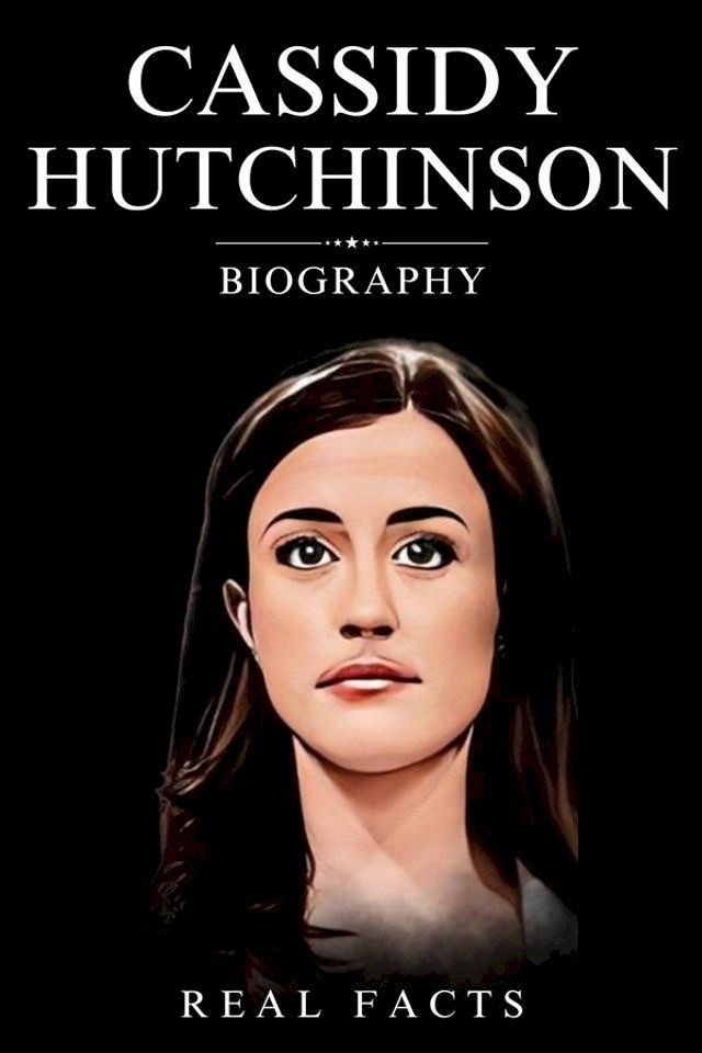  Cassidy Hutchinson Biography(Kobo/電子書)