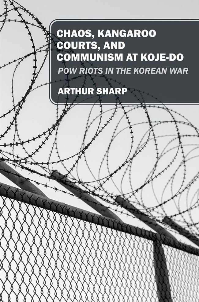  CHAOS, KANGAROO COURTS, AND COMMUNISM AT KOJE-DO(Kobo/電子書)