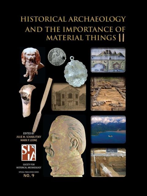 Historical Archaeology and the Importance of Material Things II(Kobo/電子書)