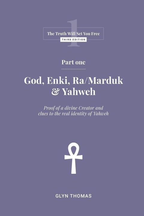 Part One - God, Enki, Ra/Marduk & Yahweh(Kobo/電子書)