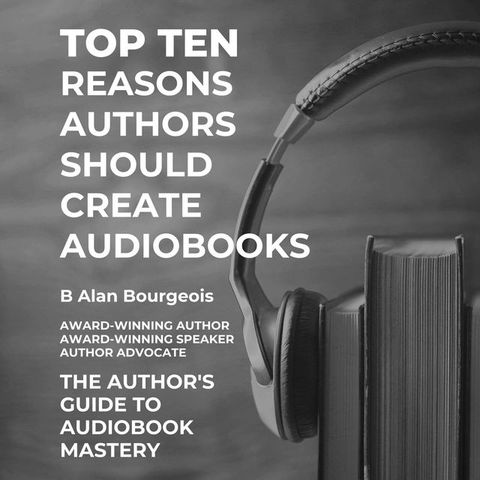 Top Ten Reasons Authors Should Create Audiobooks(Kobo/電子書)