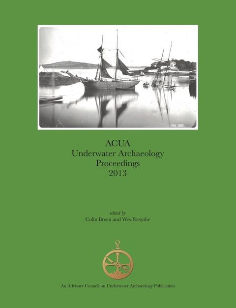 ACUA Underwater Archaeology Proceedings 2013(Kobo/電子書)