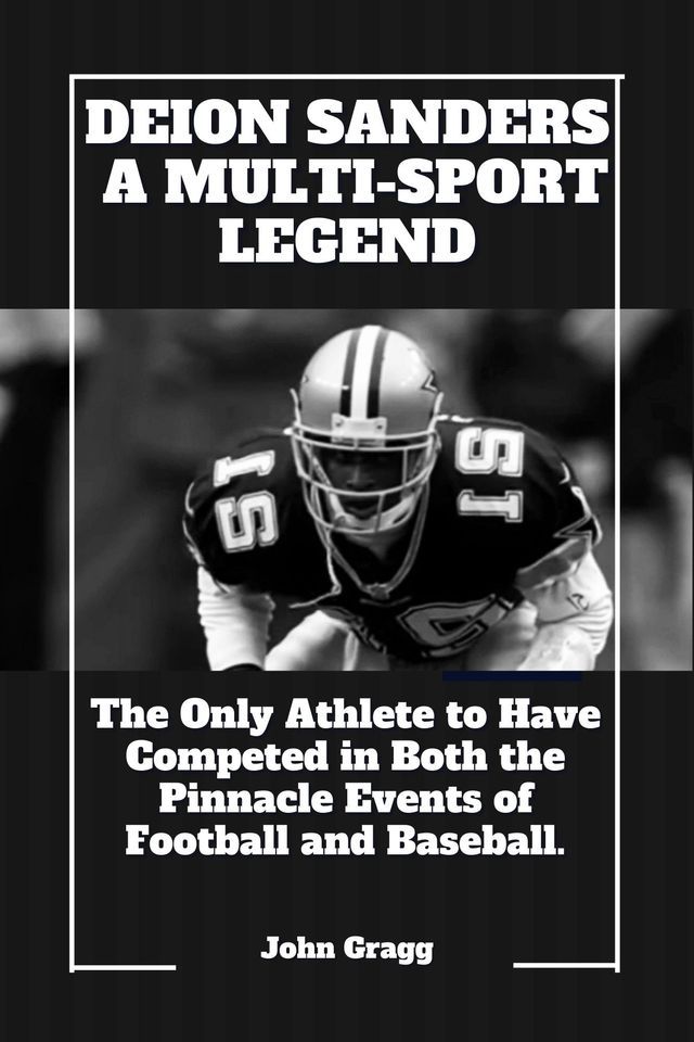  Deion Sanders; A Multi-Sport Legend(Kobo/電子書)