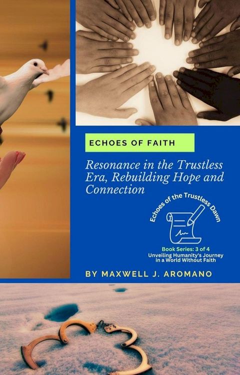 Echoes of Faith: Resonance in the Trustless Era, Rebuilding Hope and Connection(Kobo/電子書)