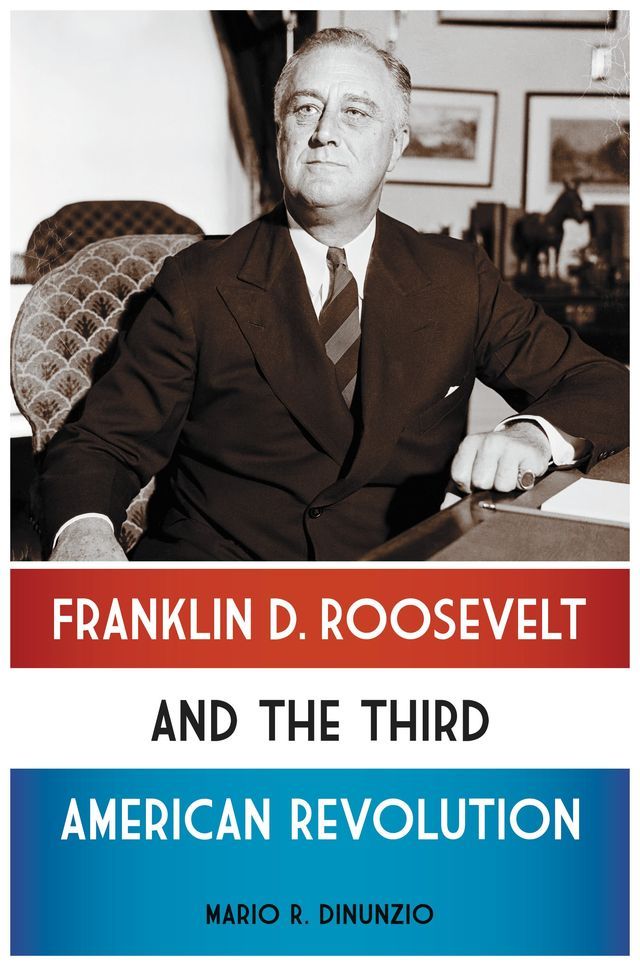  Franklin D. Roosevelt and the Third American Revolution(Kobo/電子書)