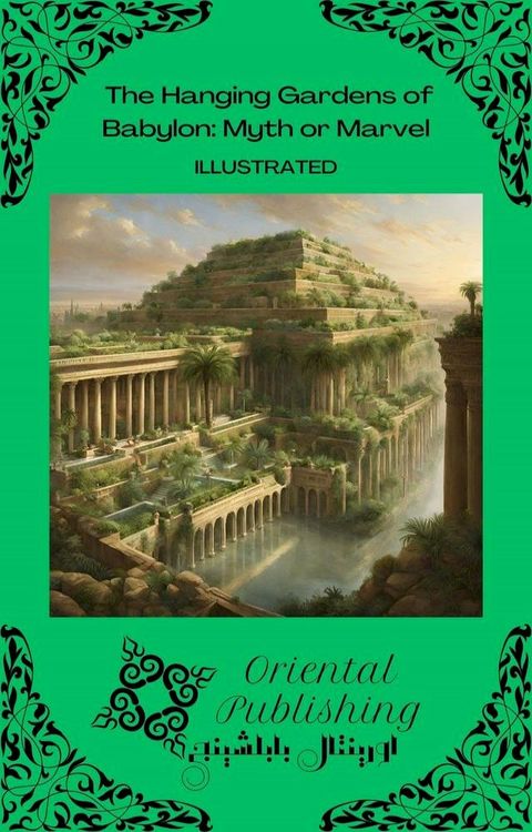 The Hanging Gardens of Babylon: Myth or Marvel(Kobo/電子書)