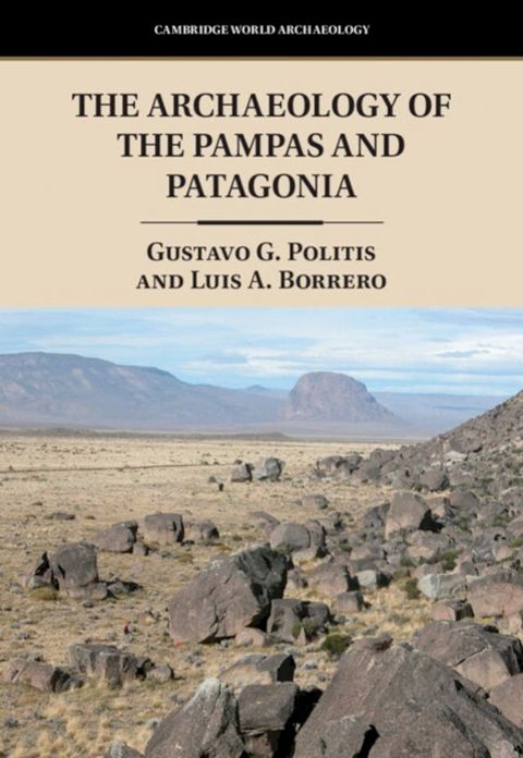 The Archaeology of the Pampas and Patagonia(Kobo/電子書)